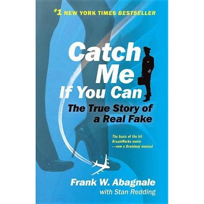 Catch Me If You Can - by  Frank W Abagnale & Stan Redding (Paperback)