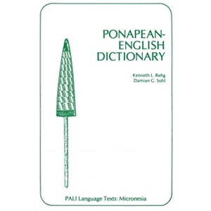 Ponapean-English Dictionary - (Pali Language Texts--Micronesia) by  Kenneth L Rehg & Damian G Sohl (Paperback) - 1 of 1