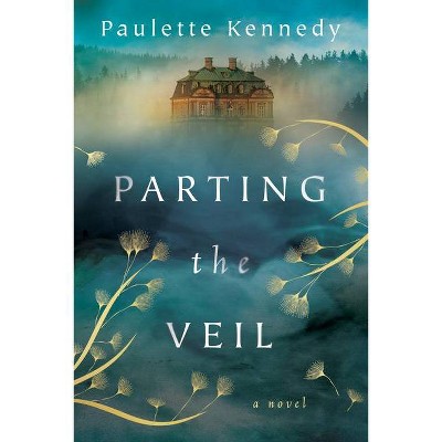 Parting the Veil - by  Paulette Kennedy (Paperback)