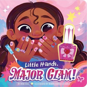 Little Hands, Major Glam! - by  Dori Elys (Board Book) - 1 of 1