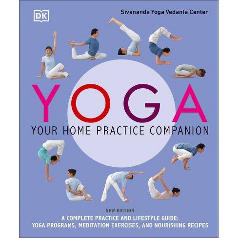 Yoga: Your Home Practice Companion - By Sivananda Yoga Vedanta Centre  (paperback) : Target
