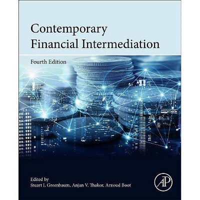 Contemporary Financial Intermediation - 4th Edition by  Stuart I Greenbaum & Anjan V Thakor & Arnoud Boot (Hardcover)