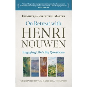 On Retreat with Henri Nouwen - by  Chris Pritchett & Marjorie Thompson (Paperback) - 1 of 1