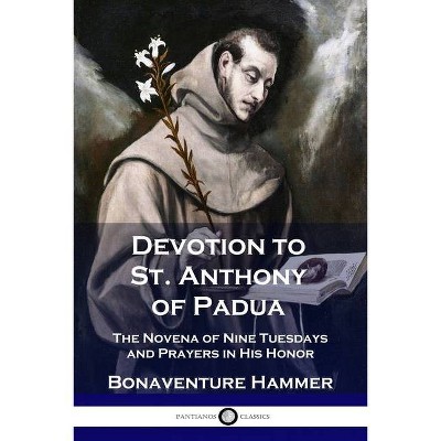 Devotion to St. Anthony of Padua - by  Bonaventure Hammer (Paperback)