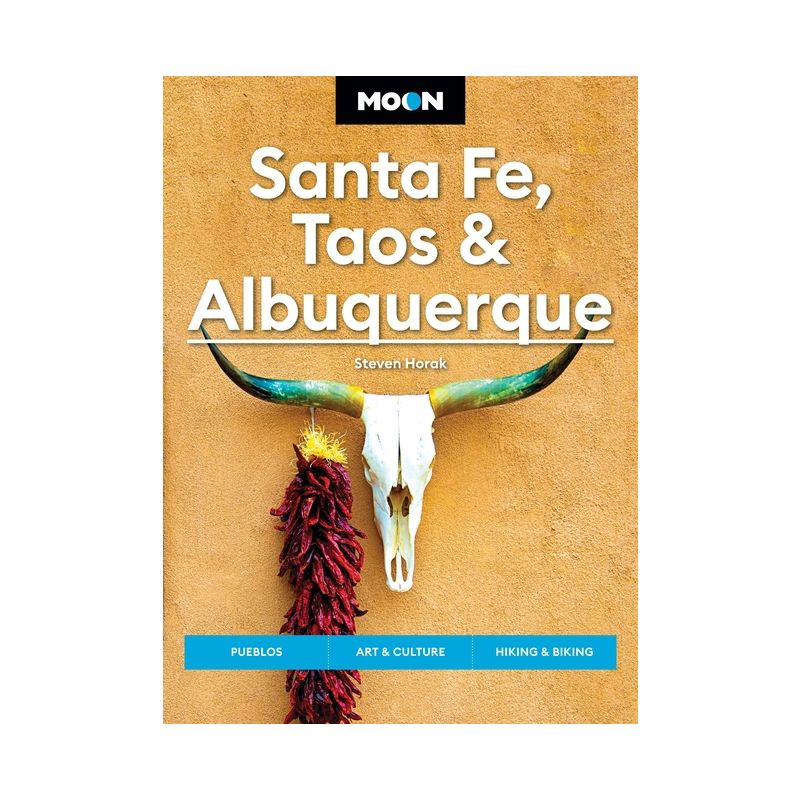 Moon Santa Fe, Taos & Albuquerque - (Moon U.S. Travel Guide) 7th Edition by  Steven Horak & Moon Travel Guides (Paperback), 1 of 2