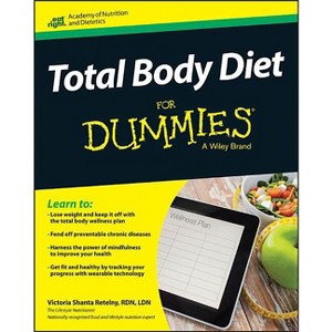 Total Body Diet for Dummies - (For Dummies) by  Victoria Shanta Retelny & Academy of Nutrition & Dietetics (Paperback) - 1 of 1