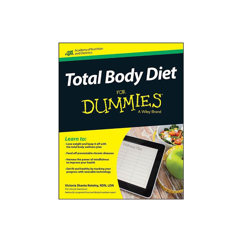 Total Body Diet for Dummies - (For Dummies) by Victoria Shanta Retelny & Academy of Nutrition & Dietetics (Paperback)