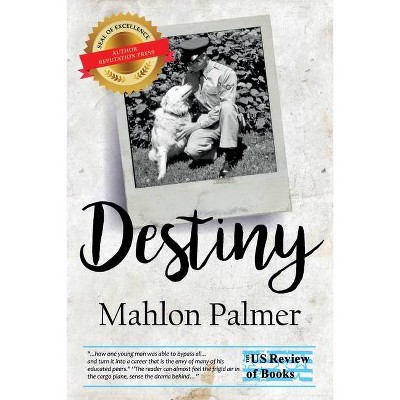 Destiny - by  Mahlon Palmer (Paperback)