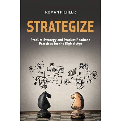 Strategize - by  Roman Pichler (Paperback)