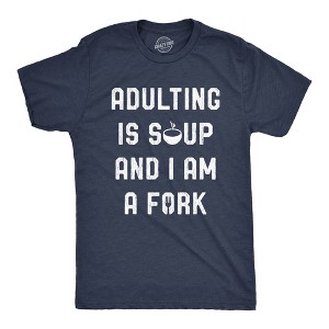Mens Adulting Is Soup And I Am A Fork T Shirt Funny Sarcastic Saying Graphic Tee - Crazy Dog Men's T Shirt - 1 of 4
