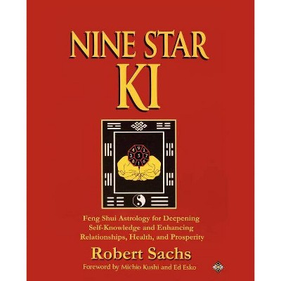 Nine Star Ki - by  Robert Sachs (Paperback)