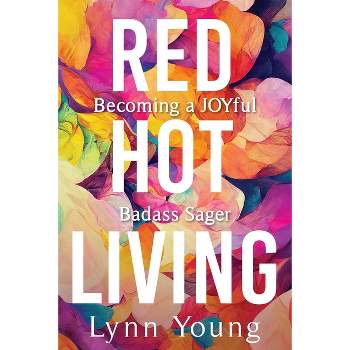 Red Hot Living - by  Lynn Young (Paperback)