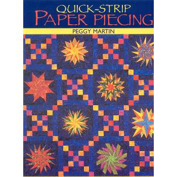 Quick-Strip Paper Piecing - by  Peggy Martin (Paperback)