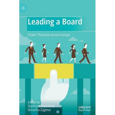 Leading a Board - 2nd Edition by  Stanislav Shekshnia & Veronika Zagieva (Hardcover)