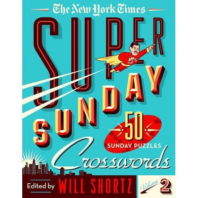 The New York Times Super Sunday Crosswords Volume 2 - by  Will Shortz (Spiral Bound)