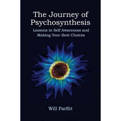 The Journey of Psychosynthesis - by  Will Parfitt (Paperback)