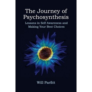 The Journey of Psychosynthesis - by  Will Parfitt (Paperback) - 1 of 1