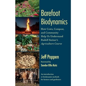 Barefoot Biodynamics - by  Jeff Poppen (Paperback) - 1 of 1