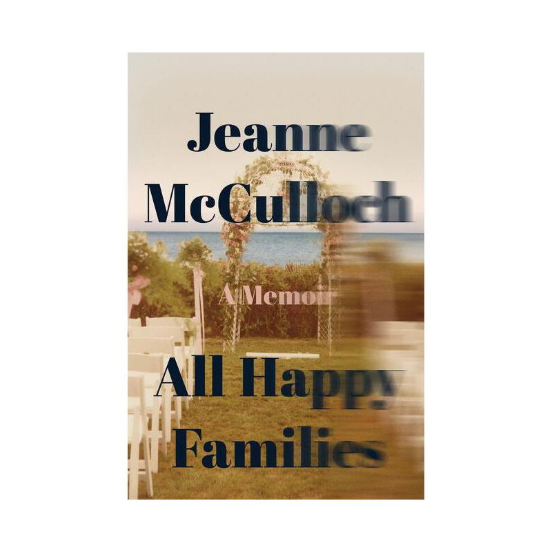 All Happy Families - by  Jeanne McCulloch (Paperback), 1 of 2