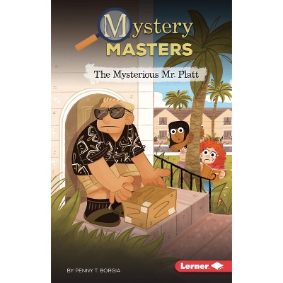 The Mysterious Mr. Platt - (Mystery Masters (Phonics Fun -- Chapter Books)) by  Penny T Borgia (Paperback)