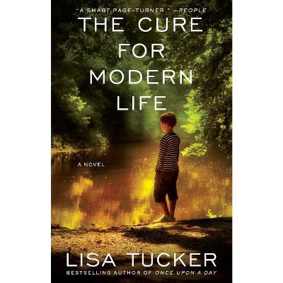The Cure for Modern Life - by  Lisa Tucker (Paperback)