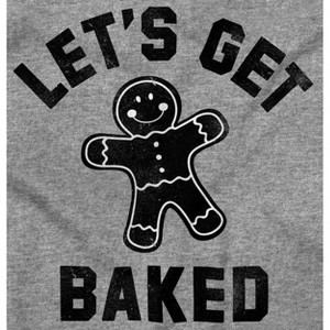 Funny Christmas Get Baked Gingerbread Graphic T Shirt Men or Women Brisco Brands - 1 of 4