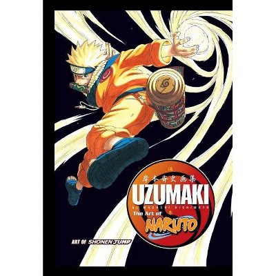 The Art of Naruto: Uzumaki - by  Masashi Kishimoto (Hardcover)