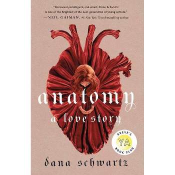 Anatomy: A Love Story - by  Dana Schwartz (Hardcover)