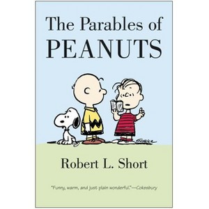 The Parables of Peanuts - by  Robert L Short (Paperback) - 1 of 1