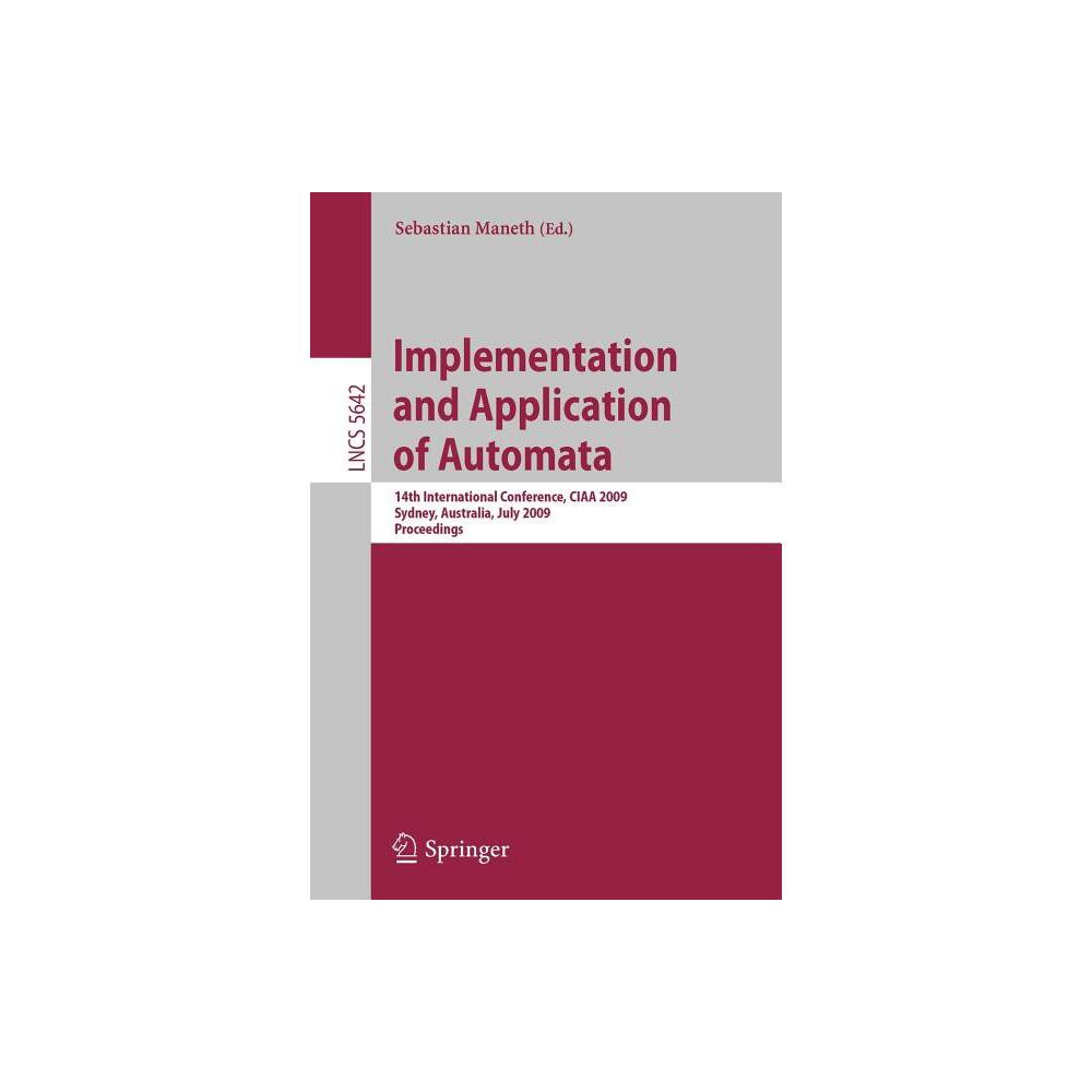 Implementation and Application of Automata - by Sebastian Maneth (Paperback)