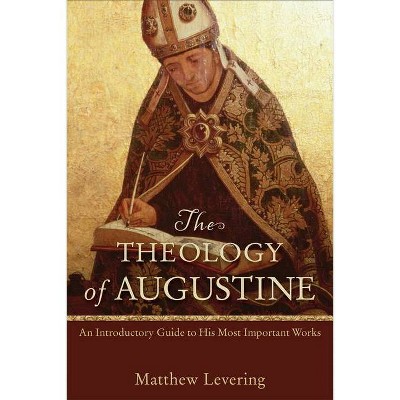 Theology of Augustine - by  Matthew Levering (Paperback)