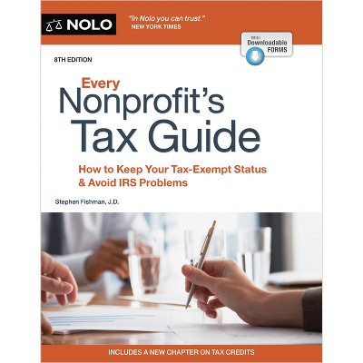 Every Nonprofit's Tax Guide - 8th Edition by  Stephen Fishman (Paperback)