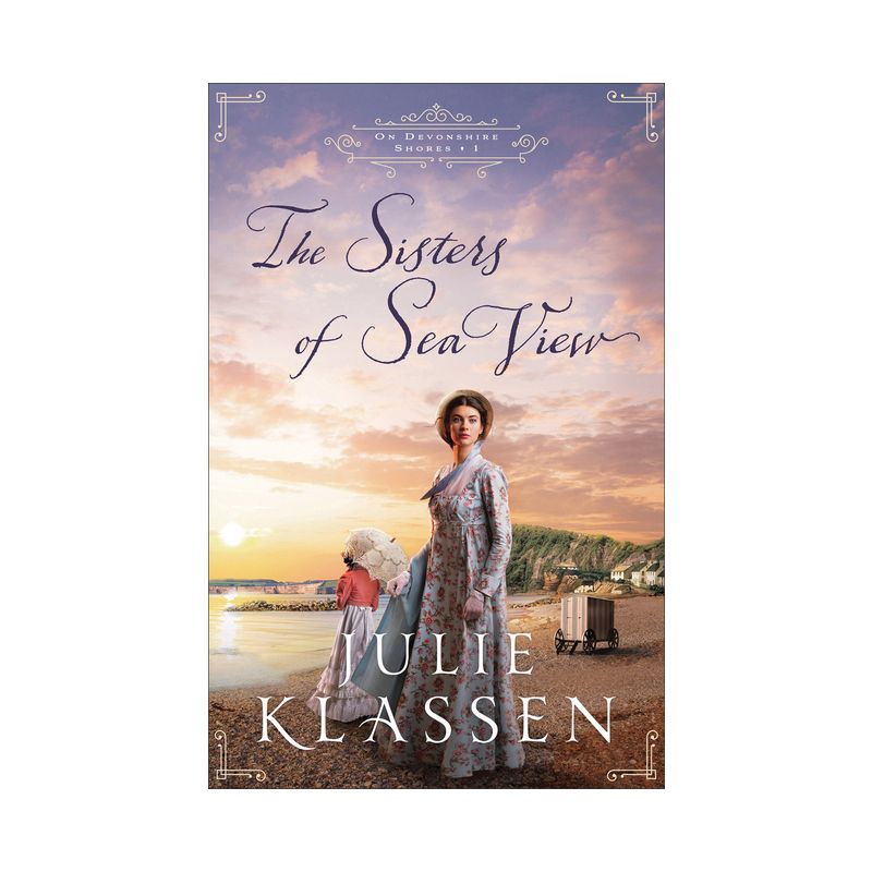 The Sisters of Sea View - (On Devonshire Shores) by  Julie Klassen (Paperback), 1 of 2