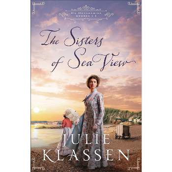 The Sisters of Sea View - (On Devonshire Shores) by  Julie Klassen (Paperback)