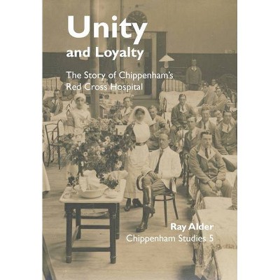 Unity and Loyalty - (Chippenham Studies) by  Ray Alder (Paperback)