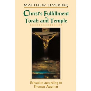 Christ's Fulfillment of Torah and Temple - by  Matthew Levering (Paperback) - 1 of 1