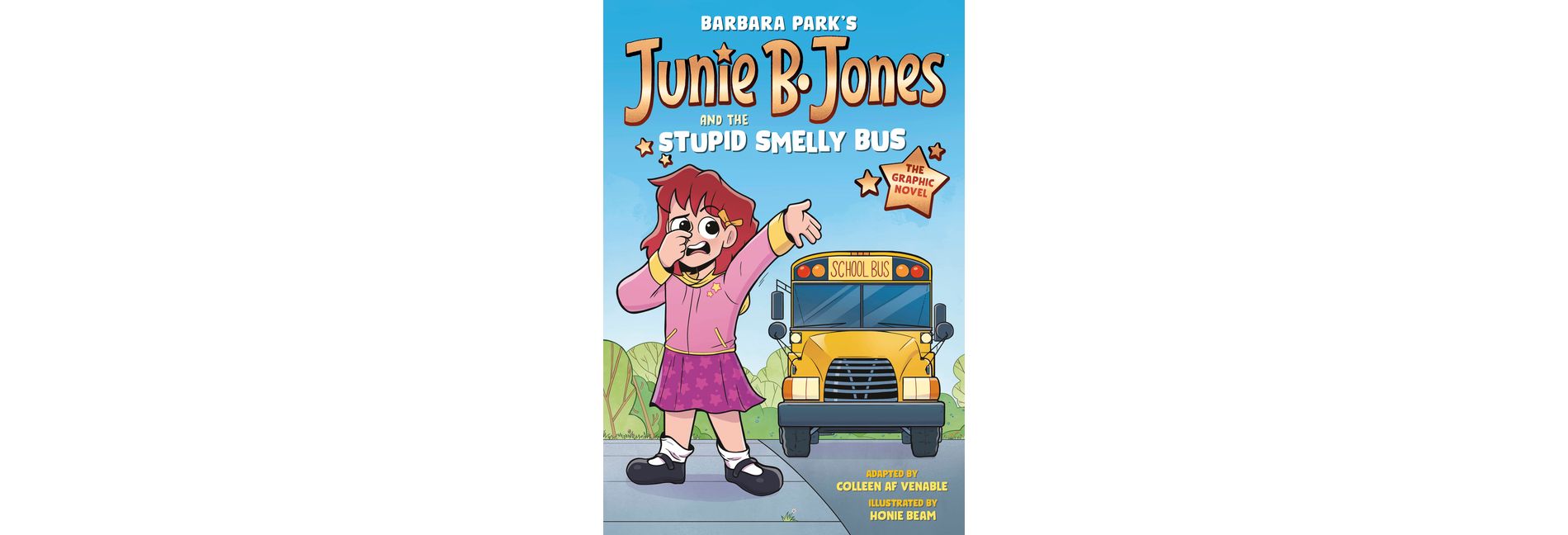 Junie B. Jones and the Stupid Smelly Bus: The Graphic Novel - (Junie B. Jones Graphic Novels) by Barbara Park (Paperback)