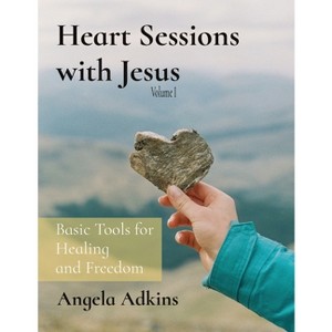 Heart Sessions with Jesus - by  Angela Adkins (Paperback) - 1 of 1