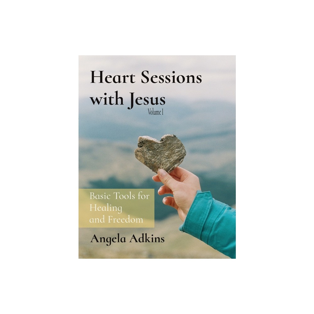 Heart Sessions with Jesus - by Angela Adkins (Paperback)