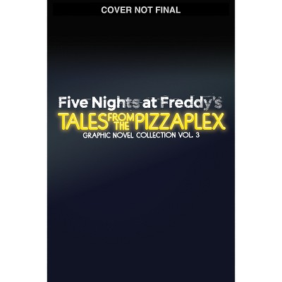Five Nights at Freddy's: Tales from the Pizzaplex Graphic Novel Collection Vol. 3 - (Five Nights at Freddy's Graphic Novels) (Paperback)