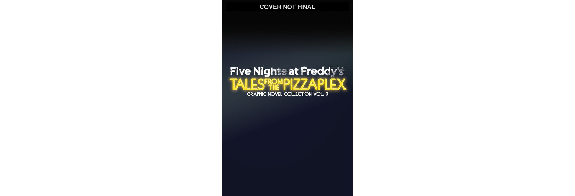 Five Nights at Freddy's: Tales from the Pizzaplex Graphic Novel Collection Vol. 3 - (Five Nights at Freddy's Graphic Novels) (Paperback)
