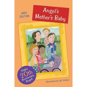 Angel's Mother's Baby - 20th Edition by  Judy Delton & Judy Delton Family Trust (Paperback) - 1 of 1
