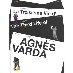 The Third Life of Agnès Varda - by  Agnes Varda & Dominique Bluher & Julia Fabry (Hardcover) - 1 of 1