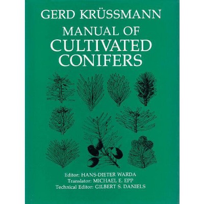 Manual of Cultivated Conifers - by  Gerd Krussmann (Paperback)