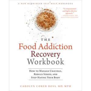 The Food Addiction Recovery Workbook - by  Carolyn Coker Ross (Paperback) - 1 of 1