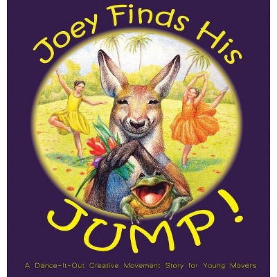 Joey Finds His Jump! - by  Once Upon A A Dance (Hardcover)