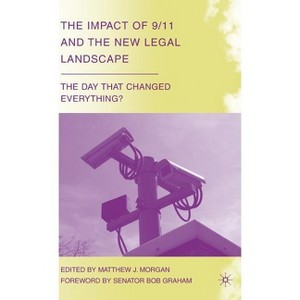 The Impact of 9/11 and the New Legal Landscape - (Day That Changed Everything?) by  M Morgan (Hardcover) - 1 of 1