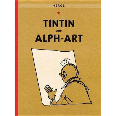 Tintin and Alph-Art - (Adventures of Tintin: Original Classic) by  Hergé (Paperback)