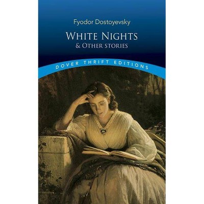 White Nights and Other Stories - (Dover Thrift Editions) by  Fyodor Dostoyevsky (Paperback)