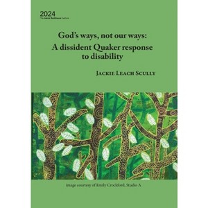 God's ways, not our ways - (James Backhouse Lectures) by  Jackie Leach Scully (Paperback) - 1 of 1